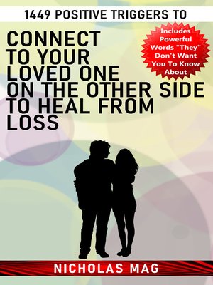 cover image of 1449 Positive Triggers to Connect to Your Loved One on the Other Side to Heal From Loss